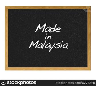 Isolated blackboard with Made in Malaysia.