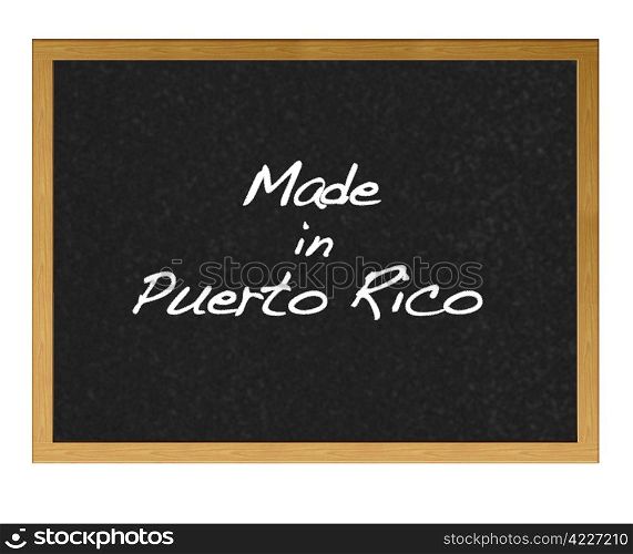 Isolated blackboard with Made in Puerto Rico.