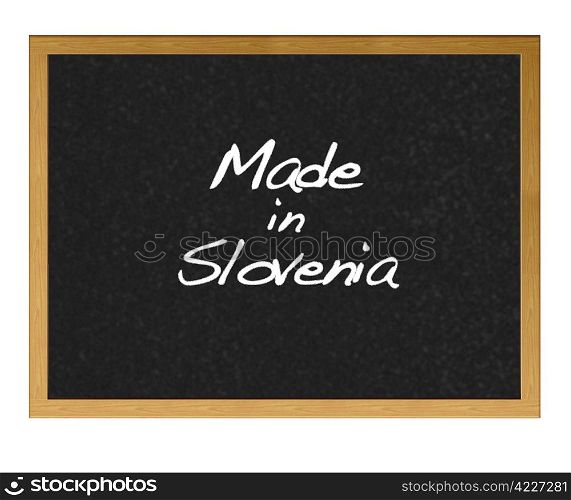 Isolated blackboard with Made in Slovenia.