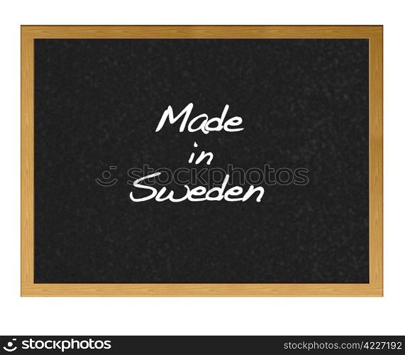 Isolated blackboard with Made in Sweden.