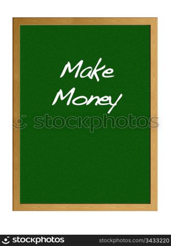 Isolated blackboard with make money.