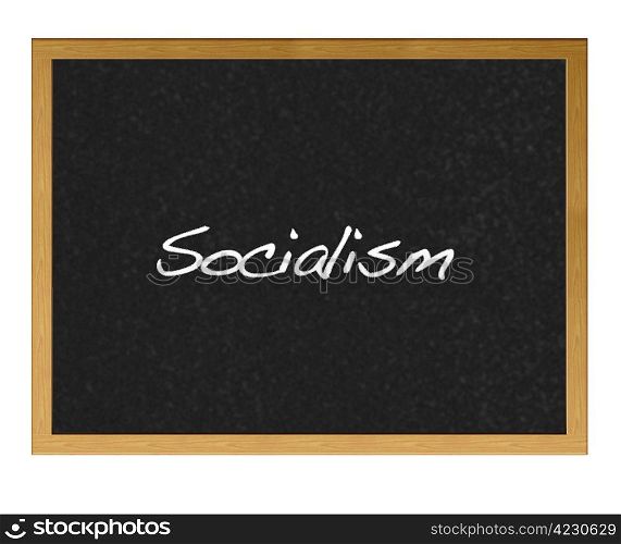 Isolated blackboard with socialism.