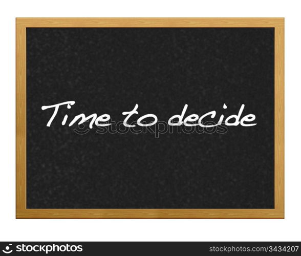 Isolated blackboard with time to decide.