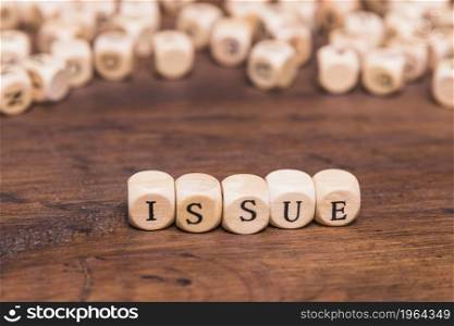 issue word wooden cubes. High resolution photo. issue word wooden cubes. High quality photo