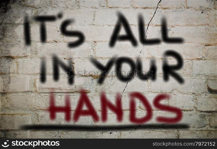 It&rsquo;s All In Your Hands Concept
