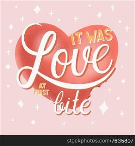 It was love at first bite. Colorful poster design illustration with big heart. Bite marks and hand lettering typography and decorative elements