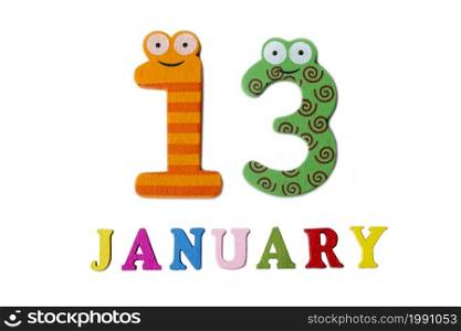 January 13 on white background, numbers and letters. Calendar.. January 13 on white background, numbers and letters.
