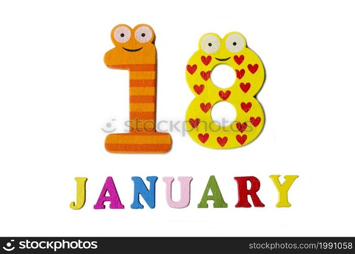 January 18 on white background, numbers and letters. Calendar.. January 18 on white background, numbers and letters.