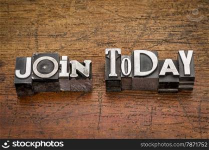 join today words in mixed vintage metal type printing blocks over grunge wood
