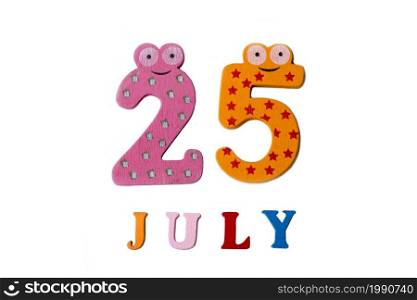 July 25th. The picture July 25, on a white background. Summer day.. July 25th. The picture July 25, on a white background.