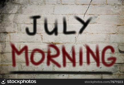 July Morning Concept