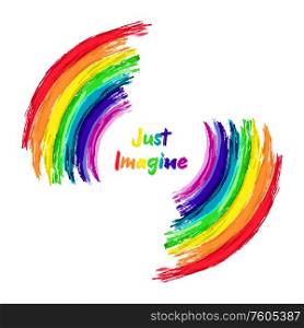 Just imagine rainbow paintings with inspirational text isolated on white background. Positive vibes, colorful motivational message illustration.