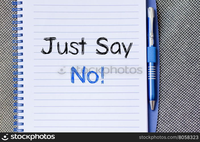 Just say no text concept write on notebook