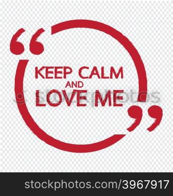 Keep Calm and LOVE ME Lettering Illustration design