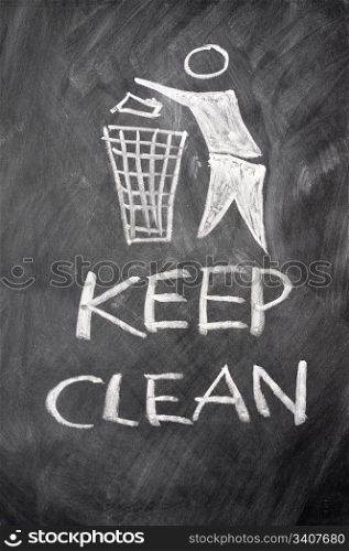 Keep clean sign drawn on a blackboard