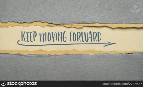 keep moving forward inspirational reminder - handwriting on a handmade rag paper, web banner