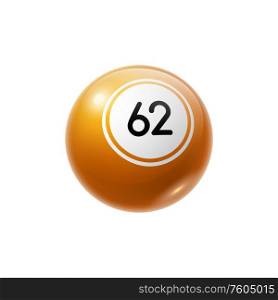 Keno lottery or billiard snooker round ball isolated. Vector number 62 on sphere, bingo game. Billiard snooker ball number sixty two isolated