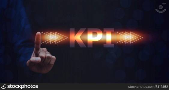 Key Performance Indicator  KPI  Business management achievement target, Hand touching KPI management concept