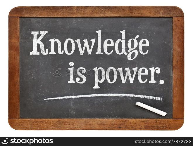 Knowledge is power - motivational words on a vintage slate blackboard