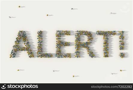 Large group of people forming Alert lettering text in social media and community concept on white background. 3d sign of crowd illustration from above gathered together