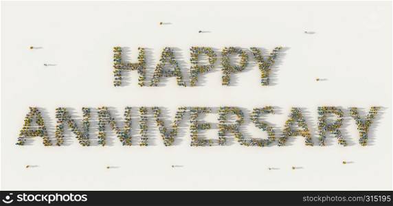 Large group of people forming Happy Anniversary lettering text in social media and community concept on white background. 3d sign of crowd illustration from above gathered together