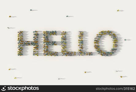Large group of people forming Hello lettering text in social media and community concept on white background. 3d sign of crowd illustration from above gathered together