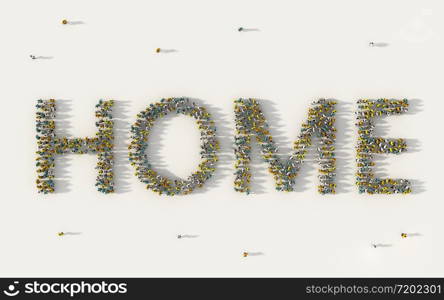 Large group of people forming Home lettering text in social media and community concept on white background. 3d sign of crowd illustration from above gathered together