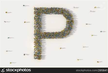 Large group of people forming letter P, capital English alphabet text character in social media and community concept on white background. 3d sign symbol of crowd illustration from above