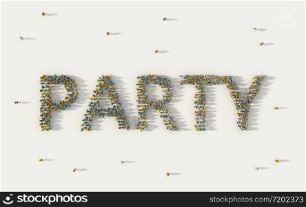 Large group of people forming Party lettering text in social media and community concept on white background. 3d sign of crowd illustration from above gathered together