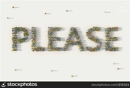 Large group of people forming Please lettering text in social media and community concept on white background. 3d sign of crowd illustration from above gathered together