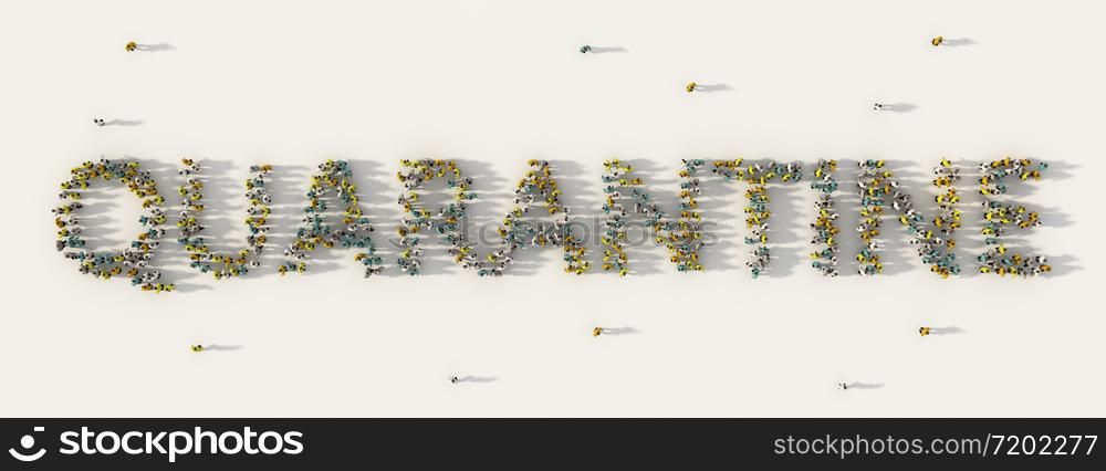 Large group of people forming Quarantine lettering text in social media and community concept on white background. 3d sign of crowd illustration from above gathered together