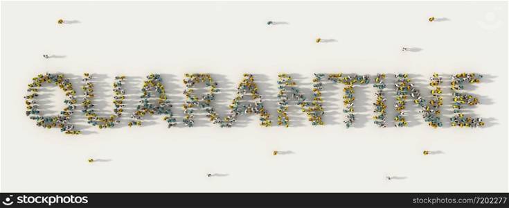 Large group of people forming Quarantine lettering text in social media and community concept on white background. 3d sign of crowd illustration from above gathered together