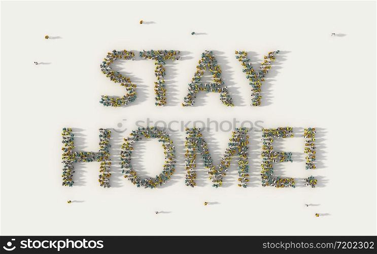 Large group of people forming Stay Home lettering text in social media and community concept on white background. 3d sign of crowd illustration from above gathered together