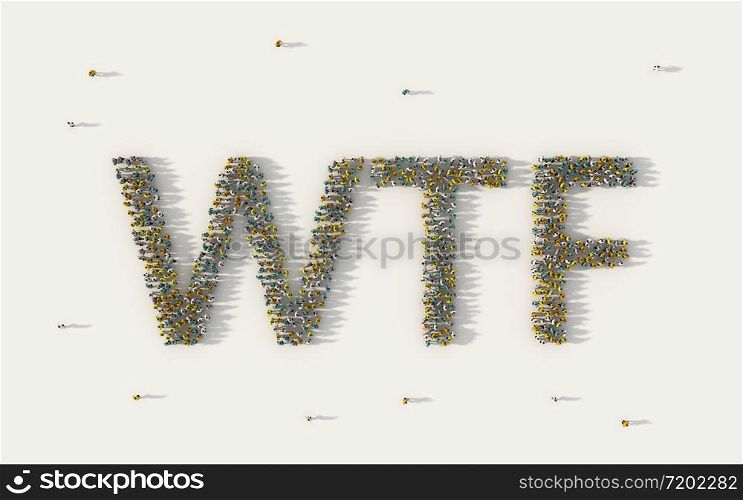 Large group of people forming WTF lettering text in social media and community concept on white background. 3d sign of crowd illustration from above gathered together