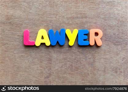 lawyer colorful word in the wooden background