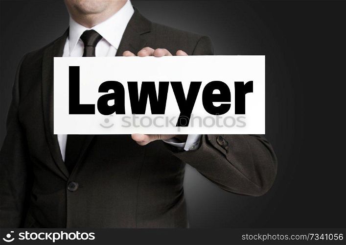 Lawyer sign is held by businessman concept.. Lawyer sign is held by businessman concept