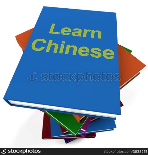 Learn Chinese Book For Studying A Language. Learn Chinese Book For Learning A Foreign Language