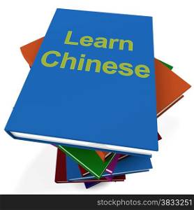 Learn Chinese Book For Studying A Language. Learn Chinese Book For Learning A Foreign Language