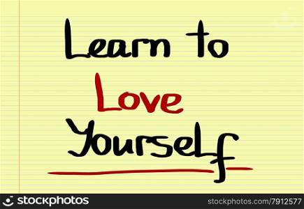 Learn To Love Yourself Concept