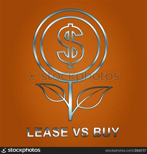 Lease Versus Buy Icon Showing Pros And Cons Of Leasing. Decide Between Home Ownership Or House Rent - 3d Illustration