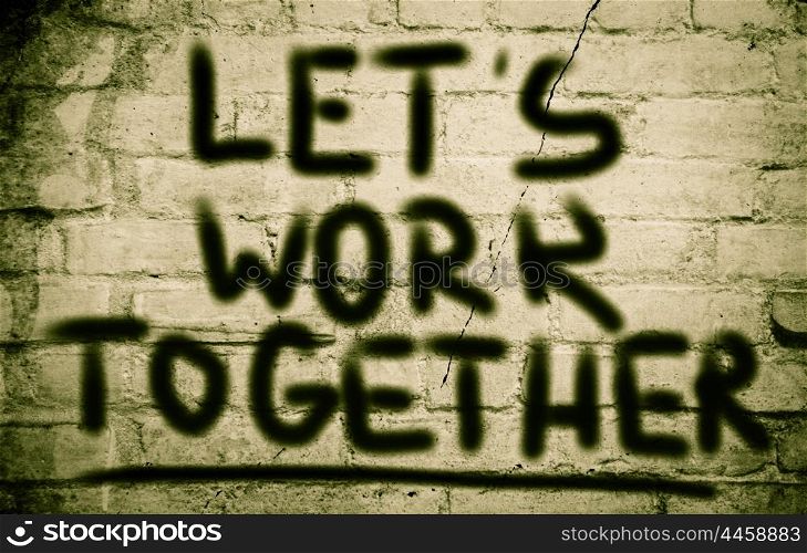 Let&rsquo;s Work Together Concept