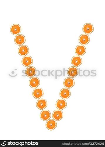 Letter &acute;V&acute; from orange slices isolated on white background