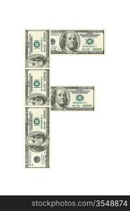 Letter F made of dollars isolated on white background