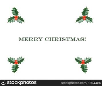 Letter of congratulation of Christmas with four adorns of holly