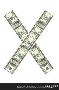 Letter X made of dollars isolated on white background