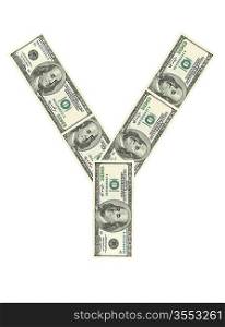 Letter Y made of dollars isolated on white background