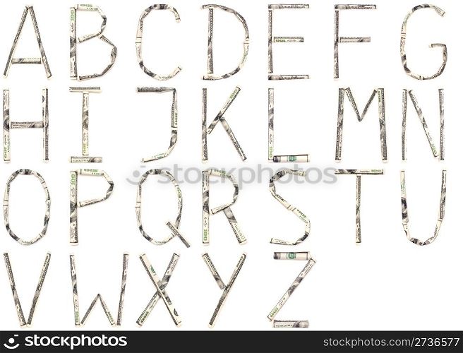 Letters of the english alphabet made of real dollars, isolated on white background