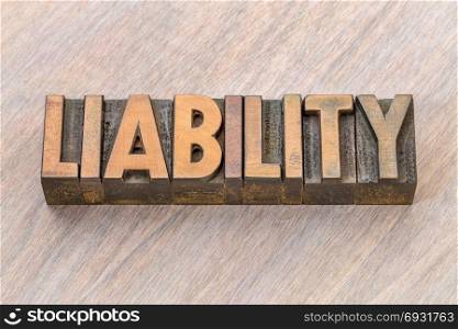 liability word abstract in vintage letterpresss wood type
