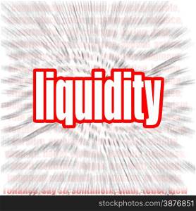 Liquidity word cloud image with hi-res rendered artwork that could be used for any graphic design.. Liquidity word cloud