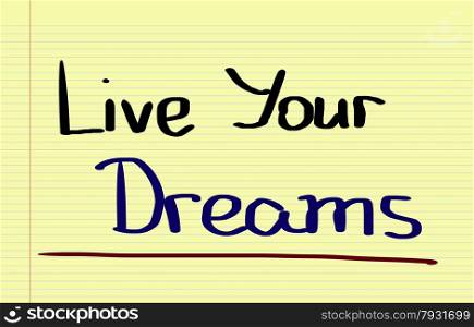 Live Your Dreams Concept